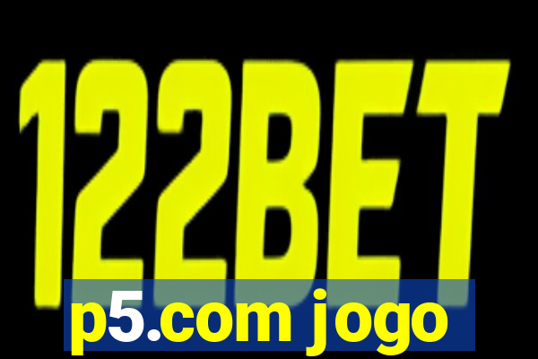 p5.com jogo